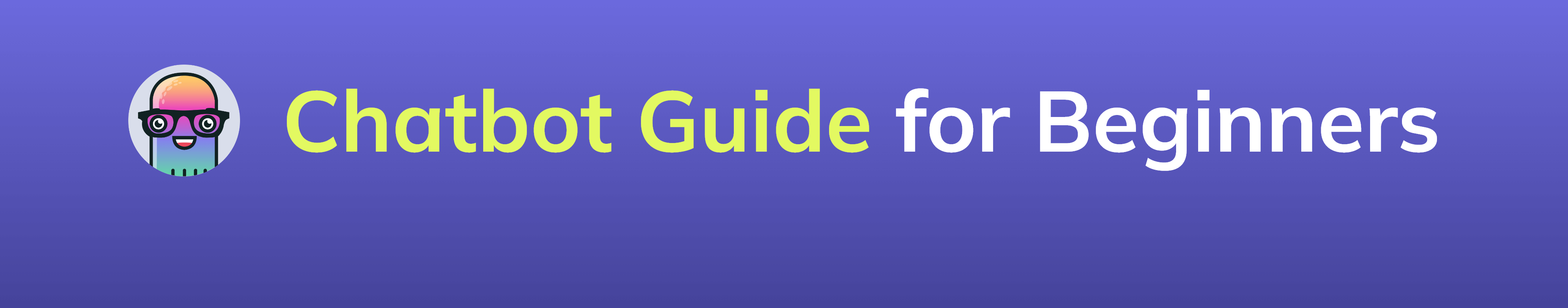 Ultimate Chatbot guide for Beginners 2023