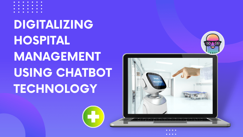 Digitalizing Hospital Management Using Chatbot