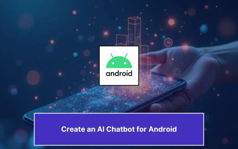 Illustration of a hand holding a smartphone with glowing digital elements, featuring the Android logo above the screen and text that reads “Create an AI Chatbot for Android.”