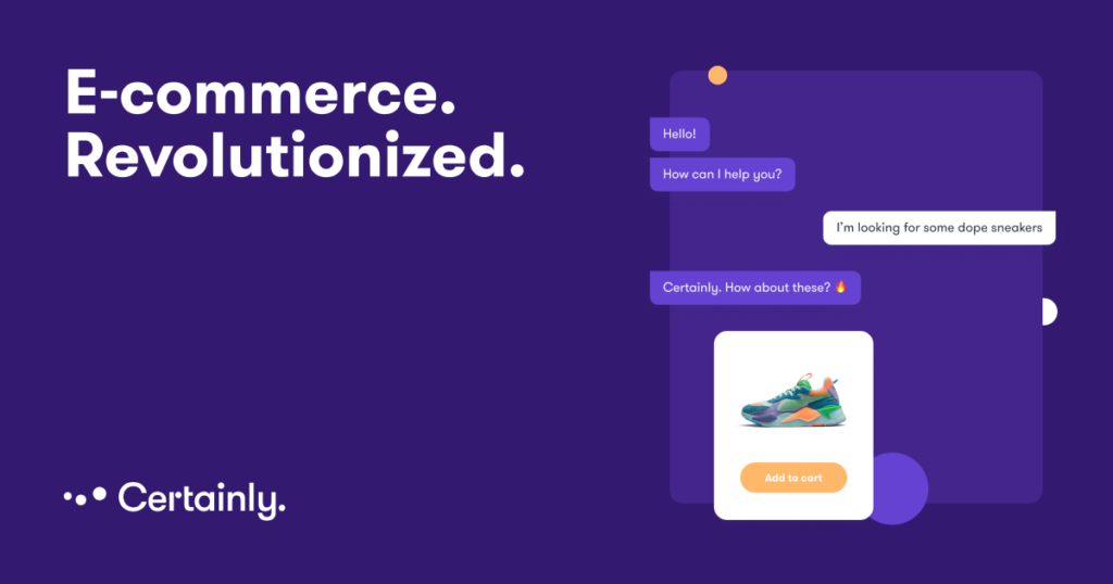 Certainly- The best E-commerce chatbot assistance
