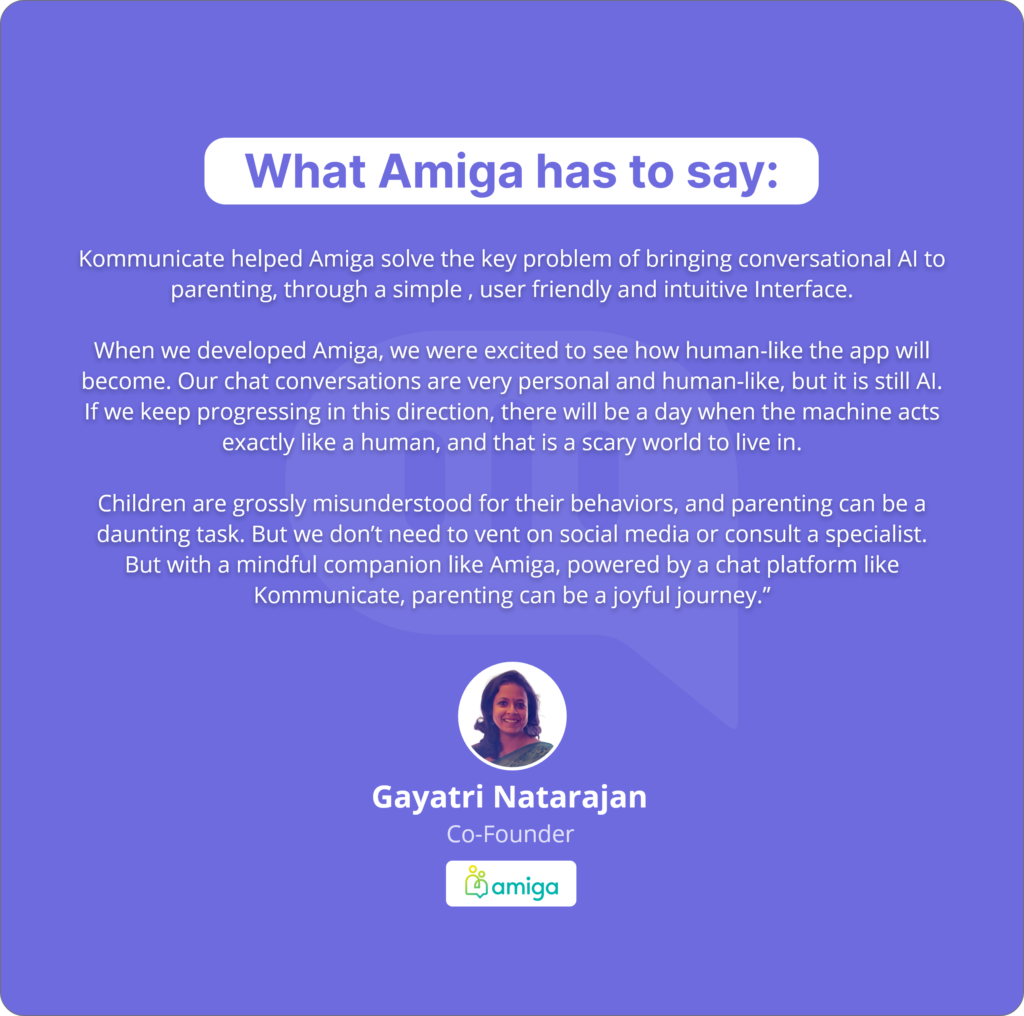 Testimonial from Amiga co-founder Gayatri Natarajan about using Kommunicate for conversational AI in parenting.