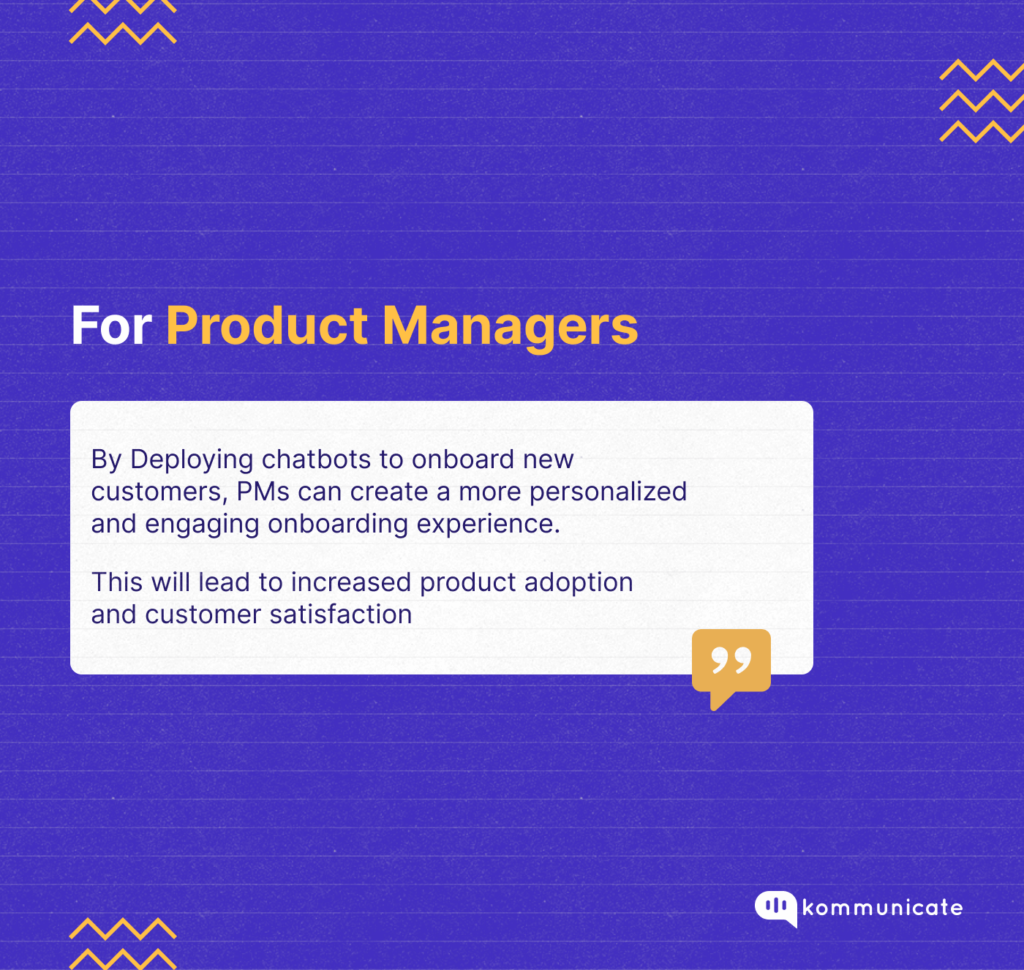 Image with a statement for Product Managers. The text on the image states that by deploying AI chatbots, organizations can guide new users through onboarding and improve the overall user experience.