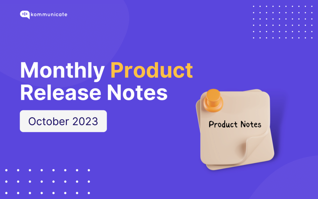 Kommunicate October 2023 product updates