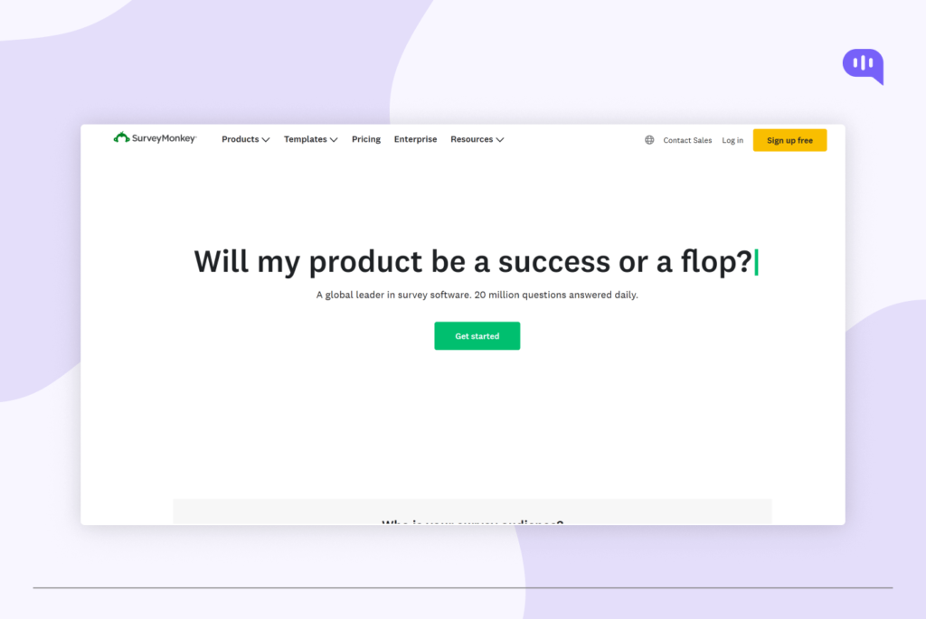SurveyMonkey homepage promoting survey software. The page features a banner with the text "Will my product be a success or a flop?" and a call to action to get started. There are sections for products, templates, pricing, enterprise, resources, contact sales, login, and sign up free. The main content area includes a statement about SurveyMonkey being a global leader in survey software with 20 million questions answered daily. SurveyMonkey homepage promoting survey software. The page features a banner with the text "Will my product be a success or a flop?" and a call to action to get started. There are sections for products, templates, pricing, enterprise, resources, contact sales, login, and sign up free. The main content area includes a statement about SurveyMonkey being a global leader in survey software with 20 million questions answered daily.