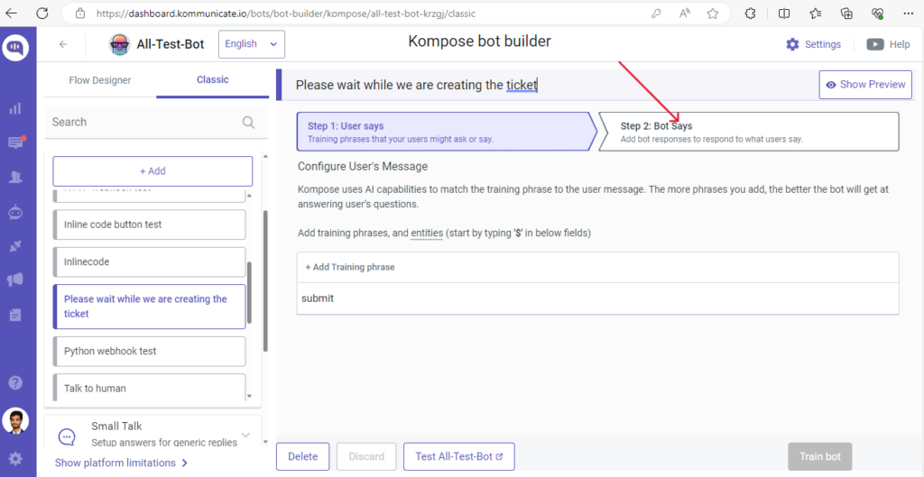 The Kommunicate Kompose bot builder interface, showing the "Please wait while we are creating the ticket" intent configuration, with an arrow pointing to the "Step 2: Bot Says" section for adding bot responses.