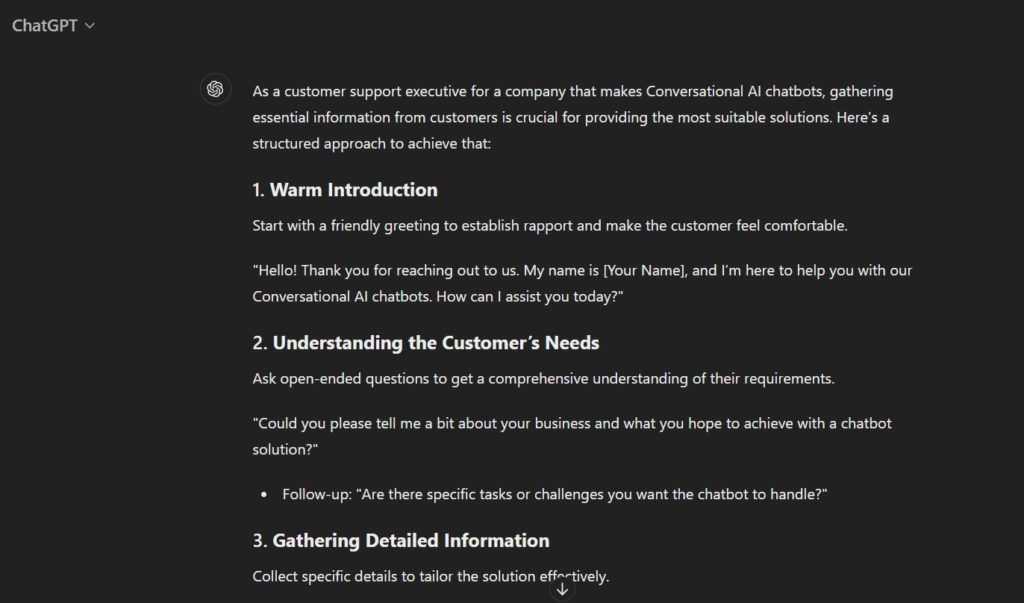A screenshot of a chat interface with a conversation between a user and an AI assistant. The assistant is providing advice on how to gather essential information from customers for providing suitable Conversational AI chatbot solutions. The conversation includes steps like a warm introduction, understanding the customer's needs, and gathering detailed information. A screenshot of a chat interface with a conversation between a user and an AI assistant. The assistant is providing advice on how to gather essential information from customers for providing suitable Conversational AI chatbot solutions. The conversation includes steps like a warm introduction, understanding the customer's needs, and gathering detailed information.