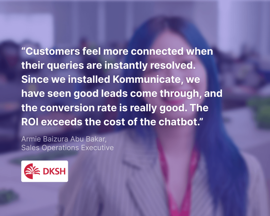 An infographic featuring a testimonial from Armie Baizura Abu Bakar, Sales Operations Executive at DKSH. The testimonial reads: 'Customers feel more connected when their queries are instantly resolved. Since we installed Kommunicate, we have seen good leads come through, and the conversion rate is really good. The ROI exceeds the cost of the chatbot.' The DKSH logo is at the bottom. The background shows a blurred image of a person with blue hair in a professional setting.