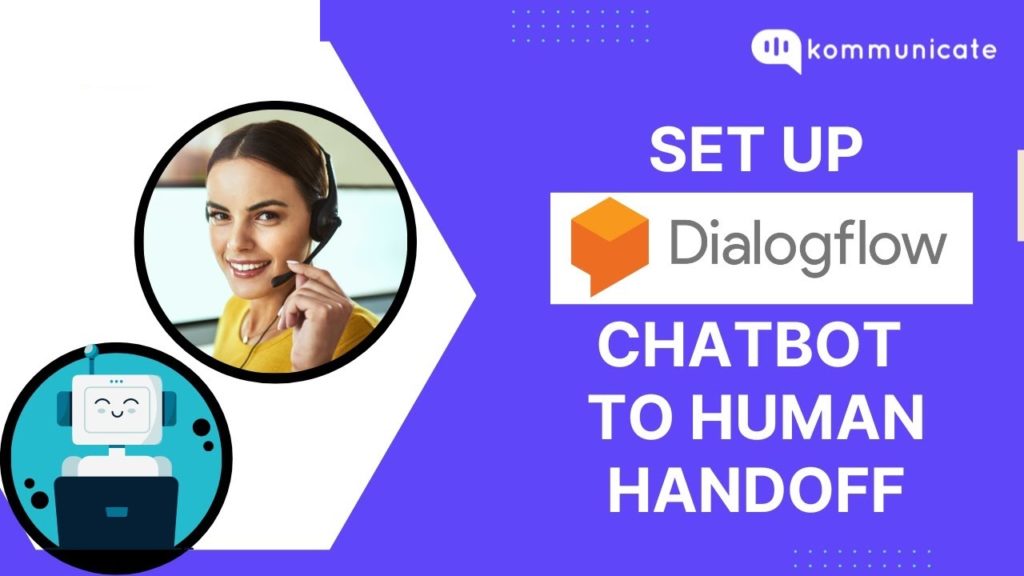 Setup bot to human hand-off in Dialogflow