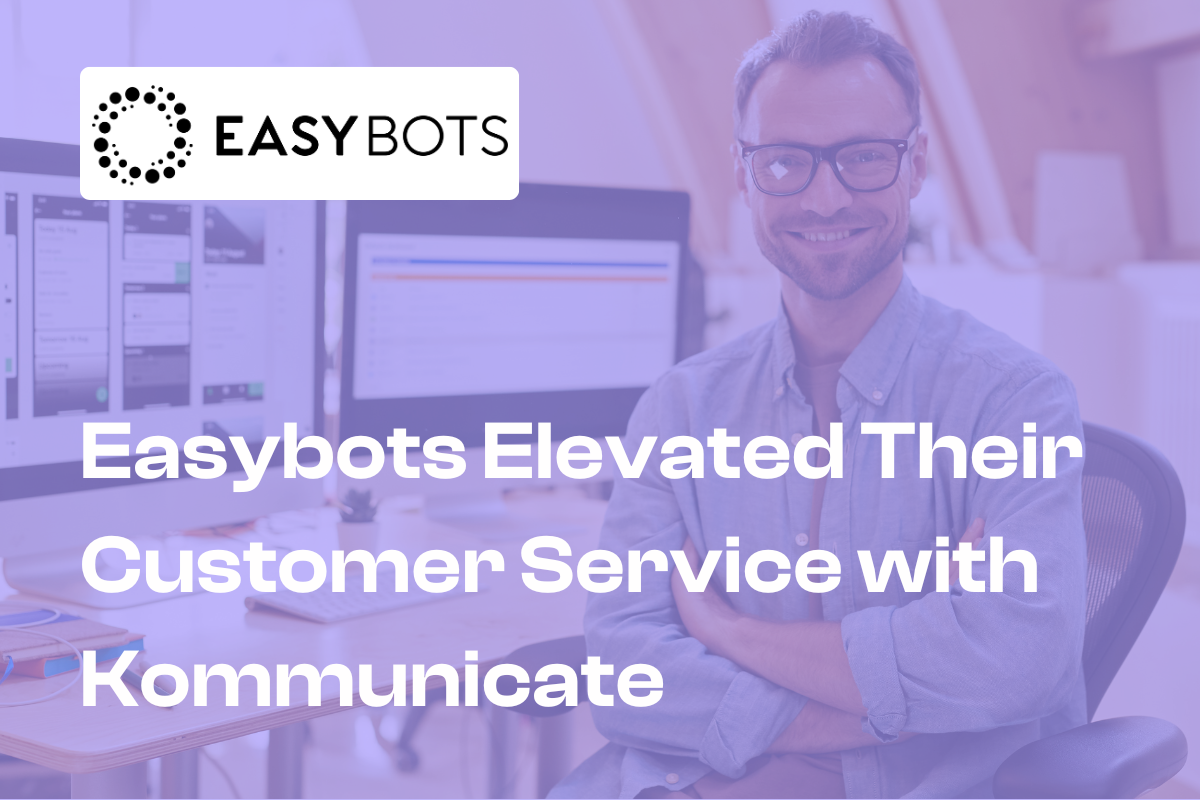 How Easybots Elevated Their Customer Service with Kommunicate Smiling man with glasses sitting at a desk with two computer screens in the background displaying chatbot software. The text reads: 'Easybots Elevated Their Customer Service with Kommunicate' under the Easybots logo.