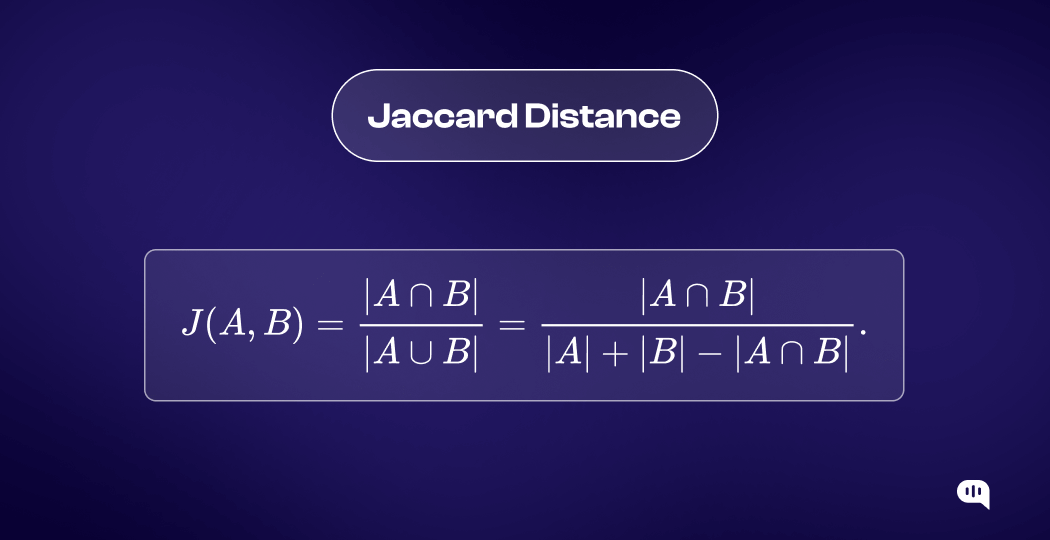 How to Find Jaccard Distance using Formula Mathematical formula for Jaccard Distance.
