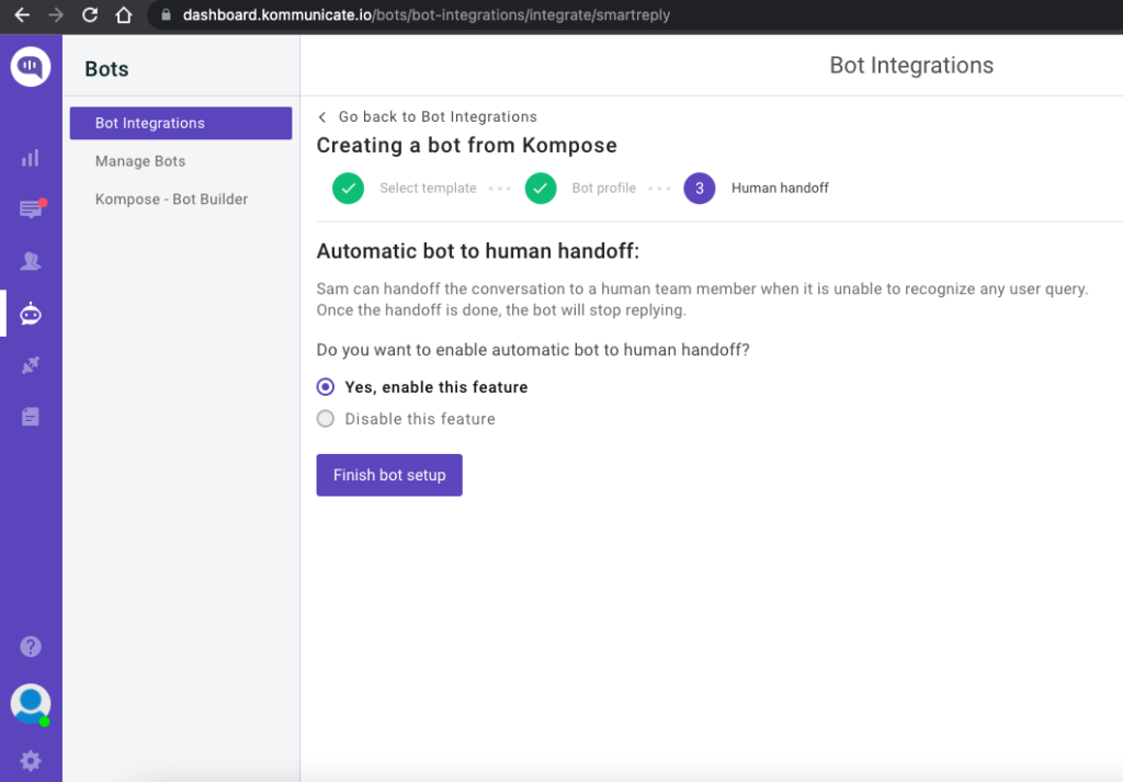 Screenshot of the Kommunicate dashboard showing the "Bot Integrations" section. The user is creating a new bot from Kompose. The interface includes steps to select a template, set up the bot profile, and configure human handoff. The user has selected a template and is on the "Human handoff" step. The option to enable automatic bot to human handoff is selected. Screenshot of the Kommunicate dashboard showing the "Bot Integrations" section. The user is creating a new bot from Kompose. The interface includes steps to select a template, set up the bot profile, and configure human handoff. The user has selected a template and is on the "Human handoff" step. The option to enable automatic bot to human handoff is selected.