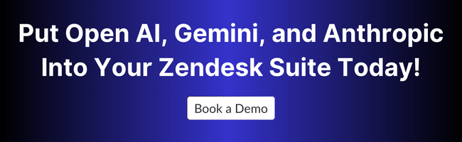 Book a Demo to Put AI Into your Zendesk Suite Faster! Put Open AI, Gemini, and Anthropic into your Zendesk Suite Faster with Kommunicate!
