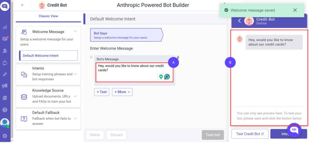 Add the Welcome Intent Add the welcome intent to welcome your users