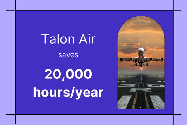 Talon Air saves 20,000 hours per year Talon Air saves 20,000 hours per year
