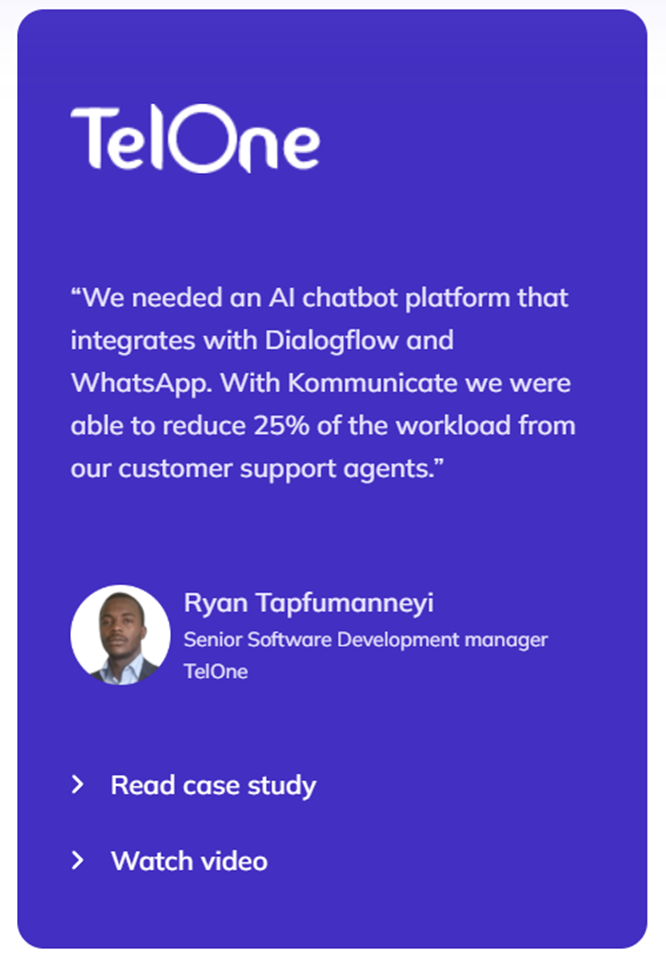 TelOne Cuts Workload With Kommunicate Chatbot TelOne testimonial by Ryan Tapfumanneyi, Software Manager, on Kommunicate chatbot.