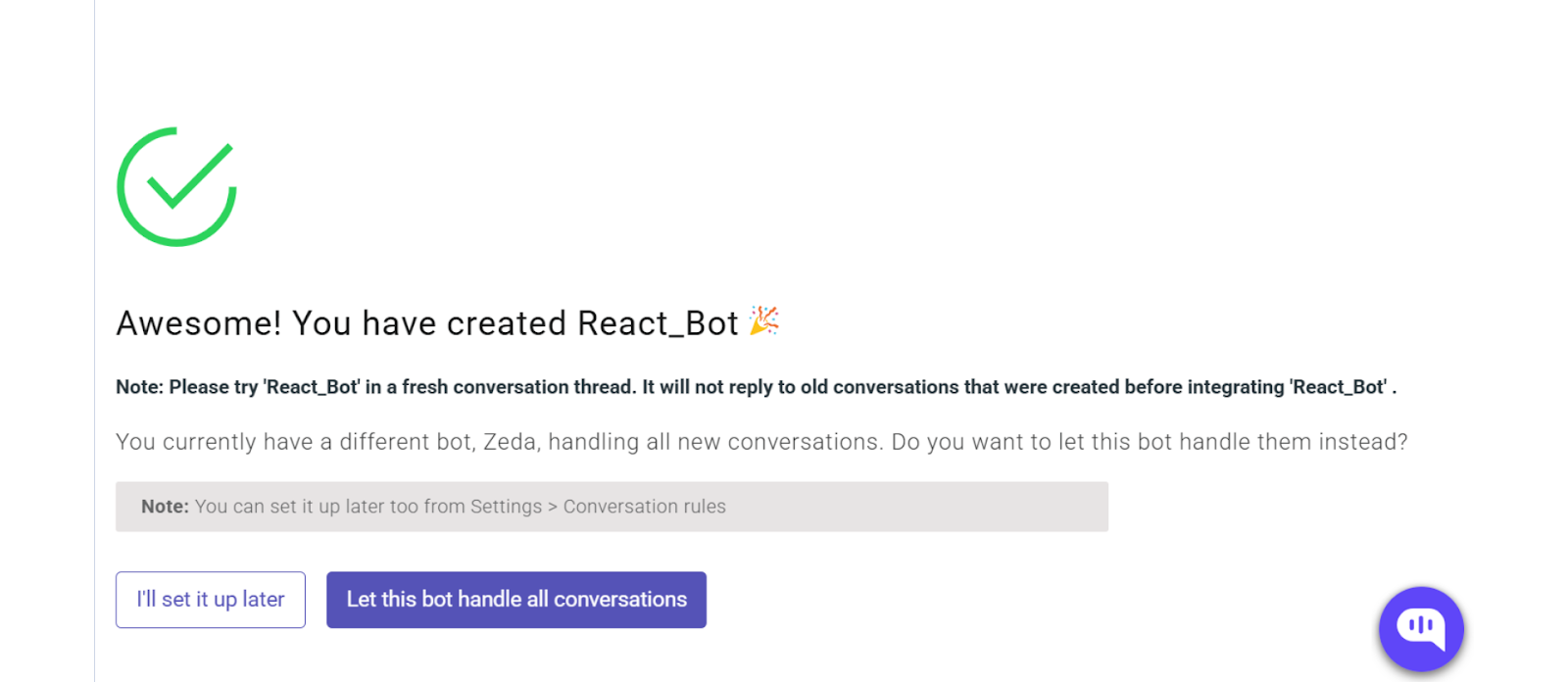 Your OpenAI conversational AI agent is ready Confirmation screen in Kommunicate showing successful creation of the AI agent named "React_Bot" with a large green checkmark icon. The interface asks whether to let this new bot handle all conversations, replacing the currently active bot, Zeda. Two buttons are shown: “I’ll set it up later” and “Let this bot handle all conversations.” A note advises users to start new threads for the new bot.