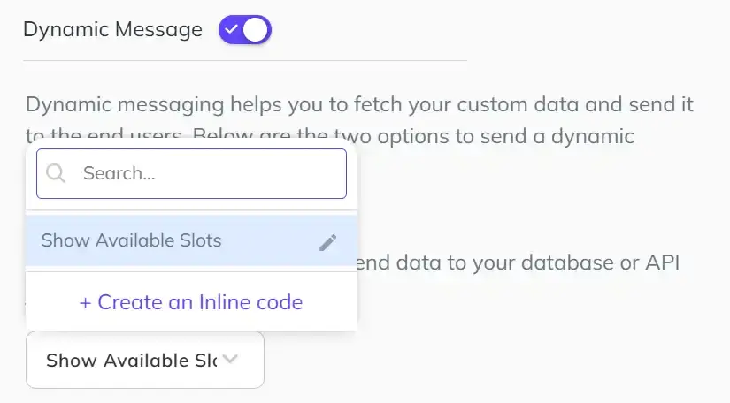“Screenshot of dynamic message configuration in Kommunicate with inline code option enabled, showing a dropdown to select ‘Show Available Slots’ or create a new inline code function.”