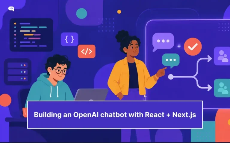 Build an OpenAI Chatbot with React and Next.js Featured illustration for building an OpenAI chatbot with React and Next.js, showing two developers at a workstation surrounded by code editors, chat bubbles, and a routing flow that branches toward human handoff.