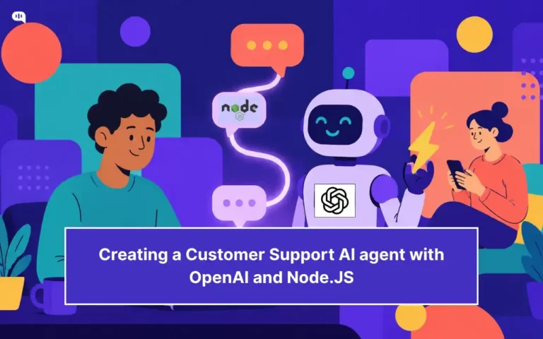 Illustrated featured image titled Creating a Customer Support AI Agent with OpenAI and Node.js, showing a person chatting with a smiling robot connected to the Node.js and OpenAI logos while another person messages on a phone.