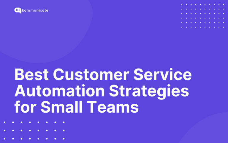 Best customer service automation strategies for small teams Kommunicate graphic with the headline “Best Customer Service Automation Strategies for Small Teams.”