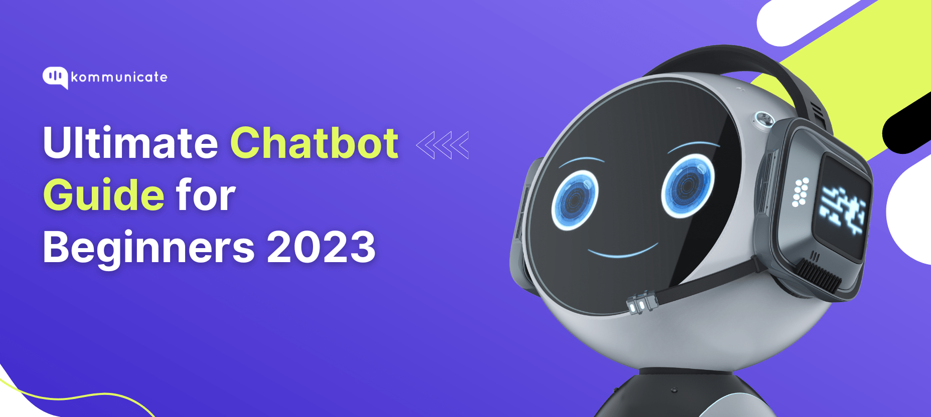 Ultimate Chatbot guide for Beginners 2023