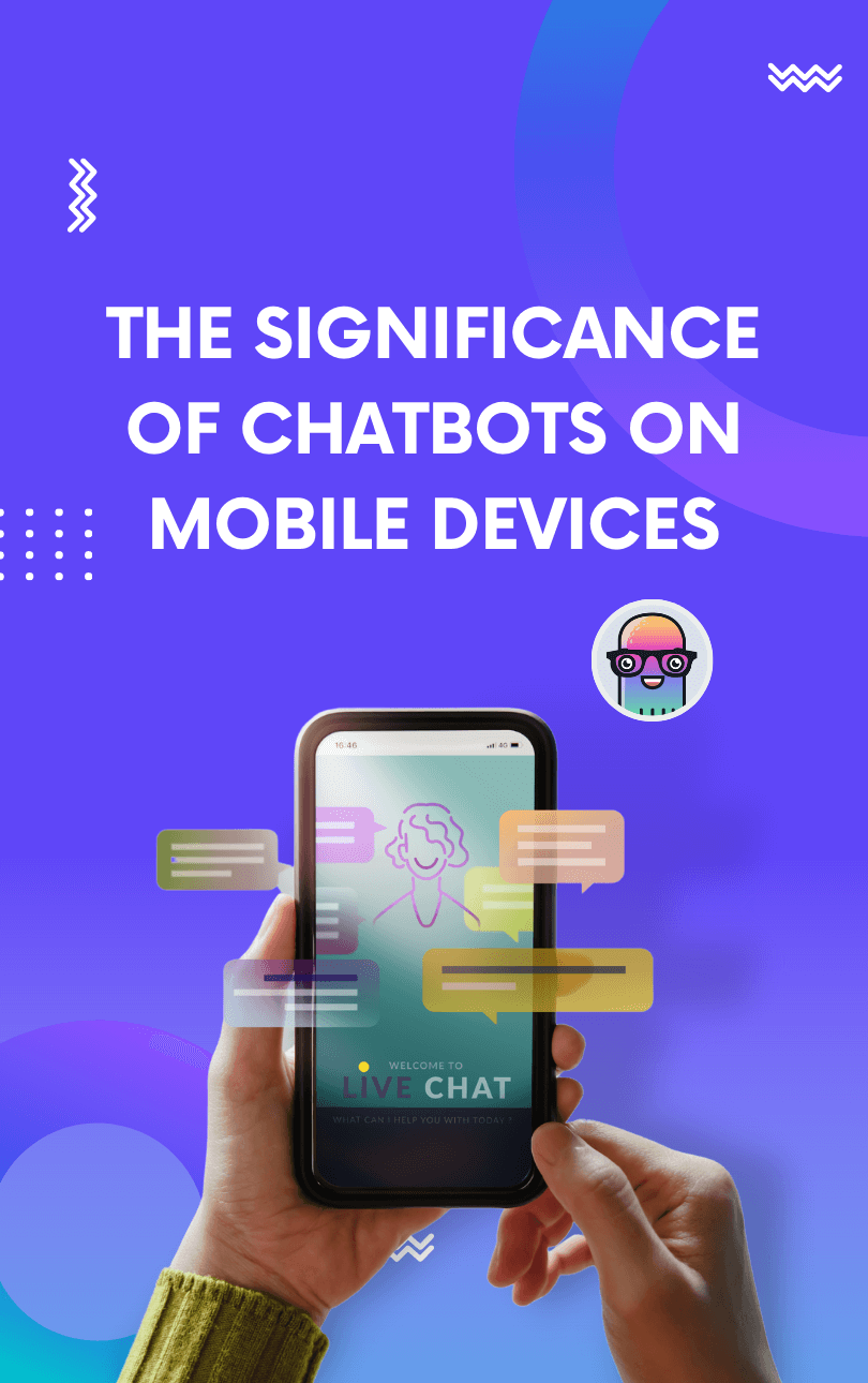 The Significance of Chatbots on Mobile Devices | Kommunicate